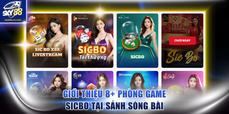 Giới thiệu 8+ phòng game Sicbo tại sảnh sòng bài